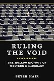 Ruling the Void: The Hollowing of Western Democracy