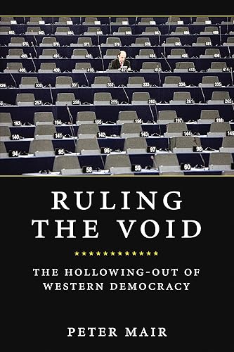 Download Ruling The Void: The Hollowing Of Western Democracy PDF