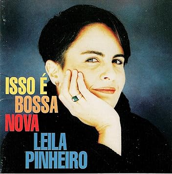 leila pinheiro isso e bossa nova leila pinheiro isso e bossa nova