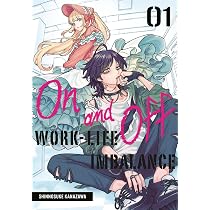 On and Off: Work-Life Imbalance 01: Work-life Imbalance