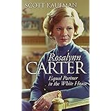 Rosalynn Carter: Equal Partner in the White House (Modern First Ladies)