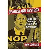 Search and Destroy: Inside the Campaign against Brett Kavanaugh