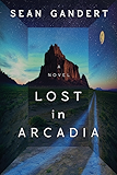 Lost in Arcadia: A Novel