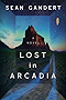 Lost in Arcadia: A Novel