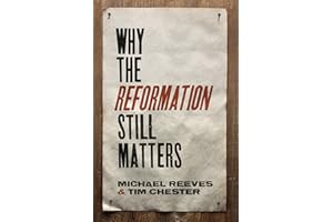 Why the Reformation Still Matters