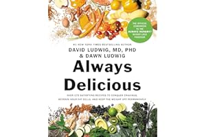 Always Delicious: Over 175 Satisfying Recipes to Conquer Cravings, Retrain Your Fat Cells, and Keep the Weight Off Permanently