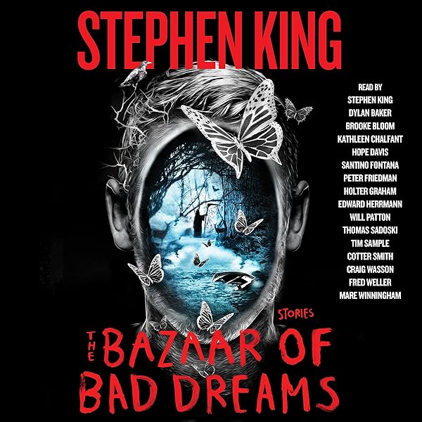 amazon com the bazaar of bad dreams stories audible audio edition stephen king stephen king dylan baker brooke bloom hope davis kathleen chalfant santino fontana peter friedman simon schuster audio audible audiobooks amazon com the bazaar of bad dreams