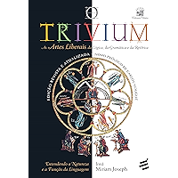O Trivium: As artes liberais da lógica, da gramática e da retórica (Educação Clássica) (Portuguese Edition) book cover