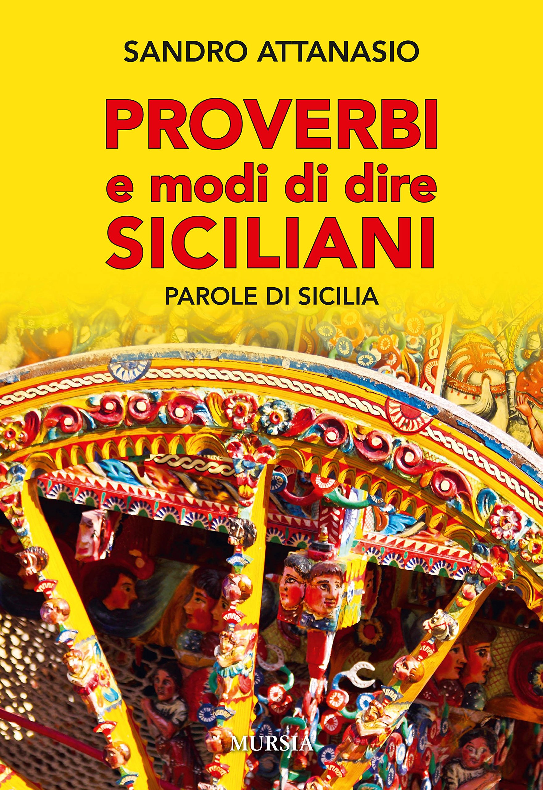 Amazon It Proverbi E Modi Dire Siciliani Parole Di Sicilia Attanasio Sandro Libri