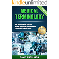 Medical Terminology: The Best and Most Effective Way to Memorize, Pronounce and Understand Medical Terms: 2nd Edition