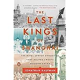 The Last Kings of Shanghai: The Rival Jewish Dynasties That Helped Create Modern China