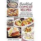 Breakfast Copycat Recipes: Making Popular Restaurants’ Most Iconic Breakfast Dishes at Home (Copycat Cookbooks)