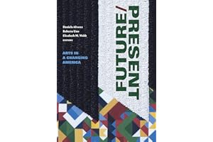 FUTURE/PRESENT: Arts in a Changing America