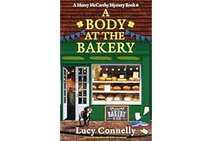 A Body at the Bakery: An utterly unputdownable Irish cozy mystery (A Mercy McCarthy Mystery)