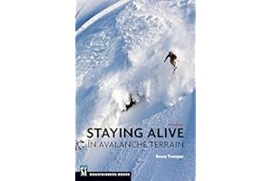 Staying Alive in Avalanche Terrain: 3rd Edition