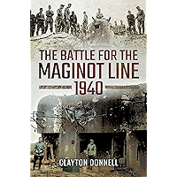 The Battle for the Maginot Line, 1940 book cover The Battle for the Maginot Line, 1940 book cover