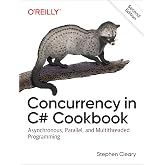 Concurrency in C# Cookbook: Asynchronous, Parallel, and Multithreaded Programming