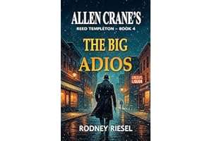 The Big Adios (Allen Crane's Reed Templeton Series)