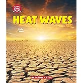 Heat Waves (Learn About: Wild Weather)