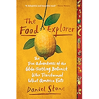 The Food Explorer: The True Adventures of the Globe-Trotting Botanist Who Transformed What America Eats book cover