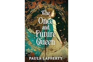The Once and Future Queen: Deluxe Limited Edition (The Lives of Guinevere Book 1)