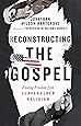 Reconstructing the Gospel: Finding Freedom from Slaveholder Religion