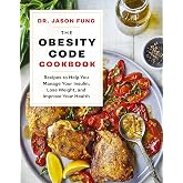 The Obesity Code Cookbook: Recipes to Help You Manage Insulin, Lose Weight, and Improve Your Health (Dr. Jason Fung Code, 2)