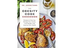 The Obesity Code Cookbook: Recipes to Help You Manage Insulin, Lose Weight, and Improve Your Health