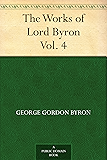 The Works of Lord Byron. Vol. 4
