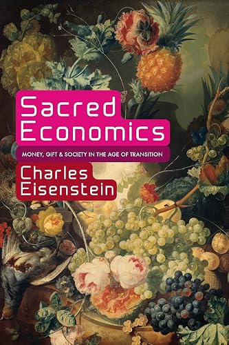 Download Sacred Economics: Money, Gift, and Society in the Age of Transition PDF