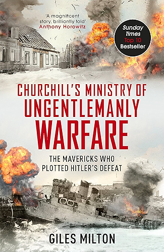 Download Churchill's Ministry of Ungentlemanly Warfare: The Mavericks who Plotted Hitler’s Defeat (English Edition) PDF