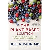 The Plant-Based Solution: America's Healthy Heart Doc's Plan to Power Your Health
