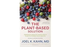 The Plant-Based Solution: America's Healthy Heart Doc's Plan to Power Your Health