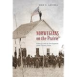 Norwegians on the Prairie: Ethnicity and the Development of the Country Town
