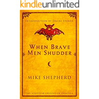 When Brave Men Shudder: The Scottish Origins of Dracula book cover