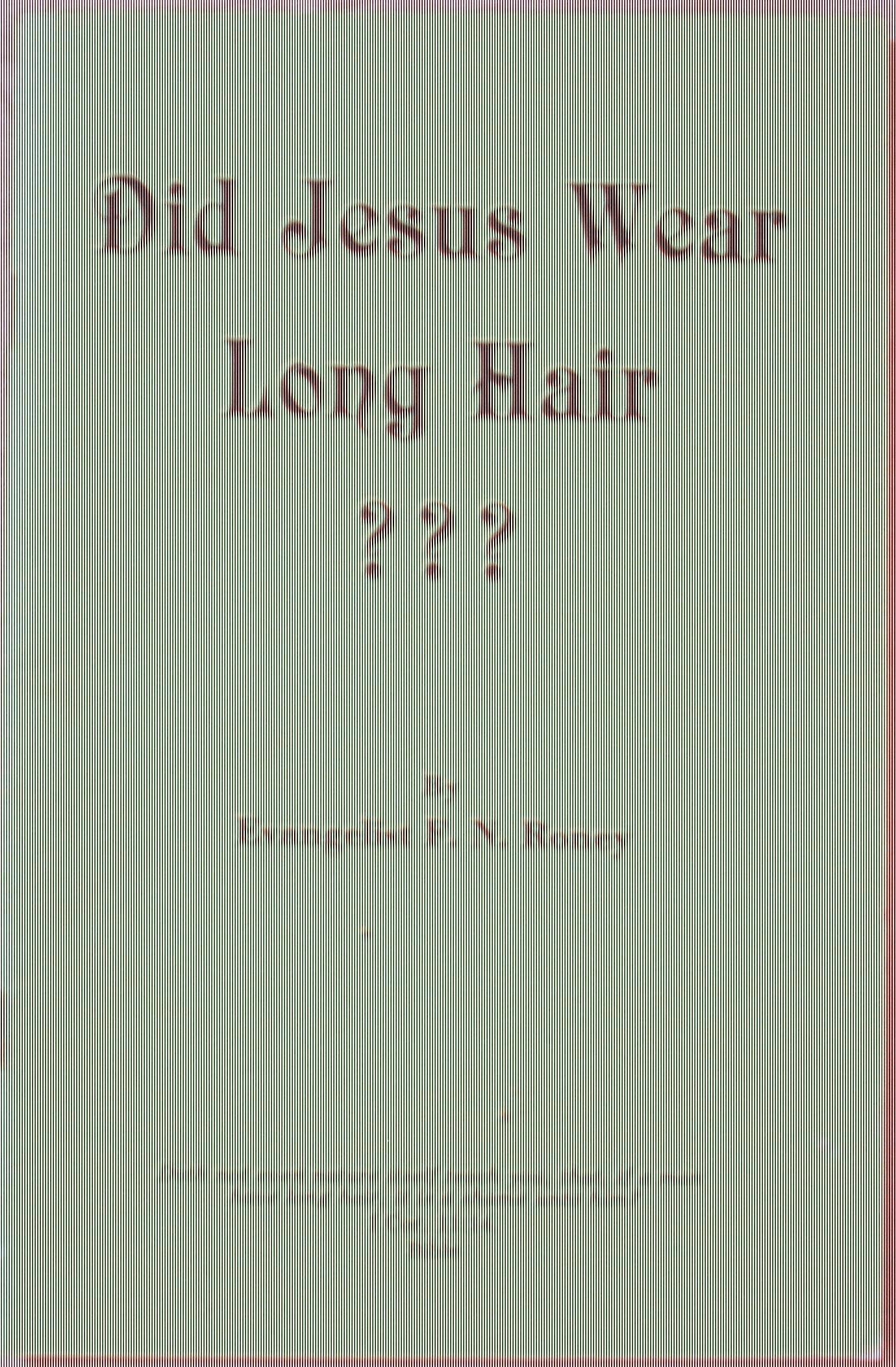 Did Jesus Wear Long Hair F N Roney Amazon Com Books