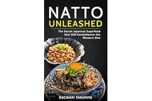 Natto Unleashed: The Secret Japanese Superfood that Will Revolutionize the Western Diet