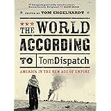 The World According to Tomdispatch: America In The New Age of Empire