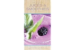 The Ultimate Juices and Smoothies Encyclopedia