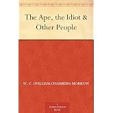 The Ape, the Idiot &amp; Other People