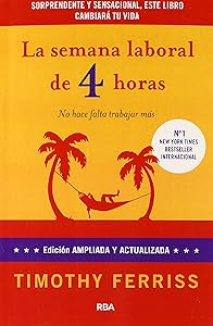 La semana laboral de 4 horas/ The 4-Hour Workweek (Spanish Edition)