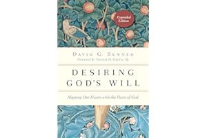 Desiring God's Will: Aligning Our Hearts with the Heart of God (The Spiritual Journey)