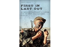 First In, Last Out: An American Paratrooper in Vietnam with the 101st and Vietnamese Airborne