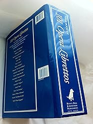 The Book of 101 Opera Librettos: Complete Original