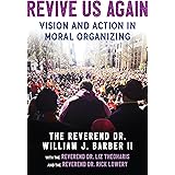 Revive Us Again: Vision and Action in Moral Organizing