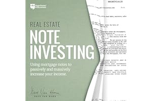 Real Estate Note Investing: Using Mortgage Notes to Passively and Massively Increase Your Income