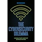 The Cybersecurity Dilemma: Hacking, Trust and Fear Between Nations