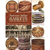 American Indian Baskets: Building and Caring for a Collection