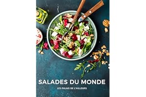Salades du monde: 60 recettes de salades pour découvrir la cuisine du monde et manger équilibré - 2e édition (Un monde de sav