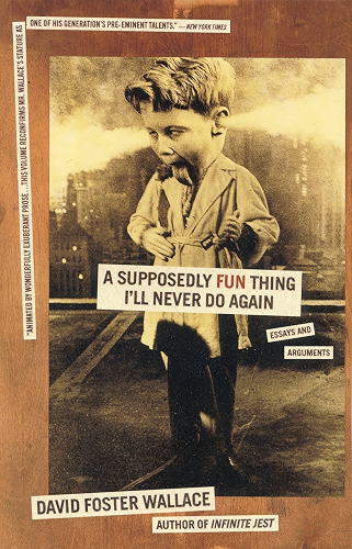 Download A Supposedly Fun Thing I'll Never Do Again: Essays and Arguments (English Edition) PDF